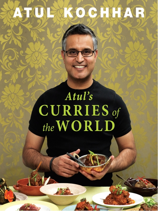 Title details for Atul's Curries of the World by Atul Kochhar - Available